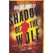 Shadow of the Wolf : A Novel