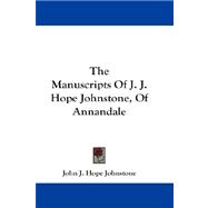 The Manuscripts of J. J. Hope Johnstone, of Annandale