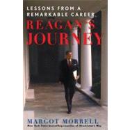 Reagan's Journey : Inspiring Lessons and Practical Wisdom from the Great Communicator
