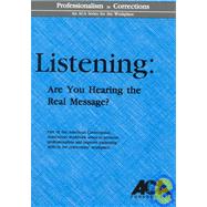Listening Skills : Are You Hearing the Real Message?