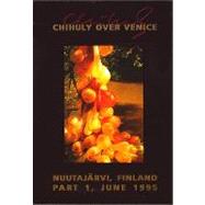 Chihuly over Venice, Nuutajarvi, Finland: Part 1, June 1995