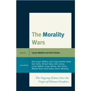 The Morality Wars The Ongoing Debate Over The Origin Of Human Goodness