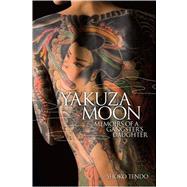 Yakuza Moon Memoirs of a Gangster's Daughter