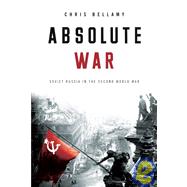 Absolute War : Soviet Russia in the Second World War