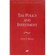 Tax Policy and Investment (AEI Studies on Tax Reform)