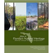 Atlas of Florida's Natural Heritage: Biodiversity, Landscapes, Stewardship, & Opportunities