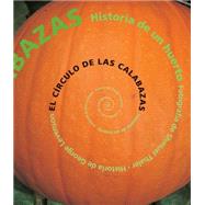 El Circulo De Las Calabazas: Historia De UN Huerto