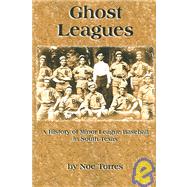Ghost Leagues: Minor League Baseball In South Texas, 1910-1977