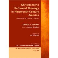 Christocentric Reformed Theology in Nineteenth-Century America