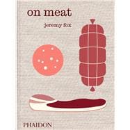 On Meat Modern Recipes for the Home Kitchen,9781837290864
