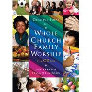 Creative Ideas for Whole Church Family Worship