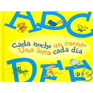 Cada noche un cuento, Una letra cada dia / Each Night One Story, One Letter Each Day: Abcdef