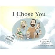 I Chose You A family's journey of faith, hope, and love
