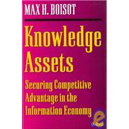 Knowledge Assets Securing Competitive Advantage in the Information Economy