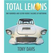 Total Lemons: One Hundred and Eleven Heroic Failures of Motoring
