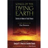 Songs of the Dying Earth : Stories in Honor of Jack Vance