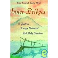 Inner Bridges: A Guide to Energy Movement and Body Structure