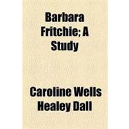 Barbara Fritchie: A Study
