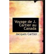 Voyage de J. Cartier au Canada : Relation Originale de Jacques Cartier