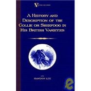 A History And Description of the Collie or Sheepdog in His British Varieties