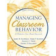 Managing Classroom Behavior : A Reflective, Case-Based Approach