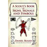 A Scout's Book of Signs, Signals and Symbols
