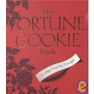 The Fortune Cookie Book: A Little Food for Thought