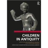 Childhood in Antiquity: Perspectives and Experiences of Childhood in the Ancient Mediterranean