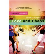 Love and Chaos A Brooklyn Girls Novel
