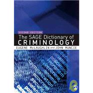 The SAGE Dictionary of Criminology