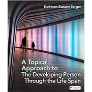 A Topical Approach to the Developing Person Through the Life Span