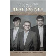 The New Global Currency: Real Estate: How to Invest Like Savvy Investors and to Stay Ahead of the Market in These Turbulent Times