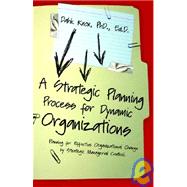 A Strategic Planning Process For Dynamic Organizations
