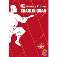 Shaolin Quan : 10 Minute Primer