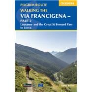 Walking the Via Francigena Pilgrim Route - Part 2 Lausanne and the Great St Bernard Pass to Lucca