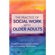The Practice of Social Work With Older Adults