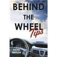 Behind the Wheel Tips