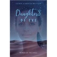 Daughters of Eve Women of the Bible