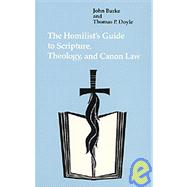 The Homilist's Guide to Scripture, Theology, & Canon Law