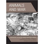 Animals and War Confronting the Military-Animal Industrial Complex
