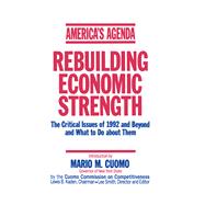 America's Agenda: Rebuilding Economic Strength: Rebuilding Economic Strength