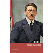 Hitler: Profile of a Dictator