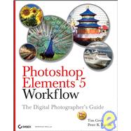 Photoshop Elements 5 Workflow : The Digital Photographer's Guide