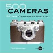 500 Cameras 170 Years of Photographic Innovation