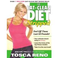 The Eat-Clean Diet Stripped Peel Off Those Last 10 Pounds!