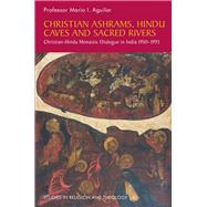 Christian Ashrams, Hindu Caves, and Sacred Rivers