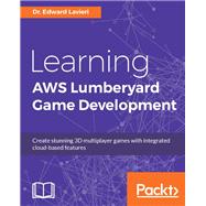 Learning AWS Lumberyard Game Development,9781786460868