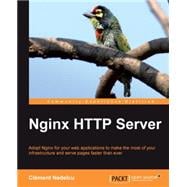 Nginx HTTP Server : Adopt Nginx for your web applications to make the most of your infrastructure and serve pages faster than Ever