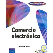 Manual Fundamental Comercio Electronico/ Electronic Commerce from Vision to Fulfillment