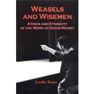 Weasels and Wisemen : Ethics and Ethnicity in the Work of David Mamet